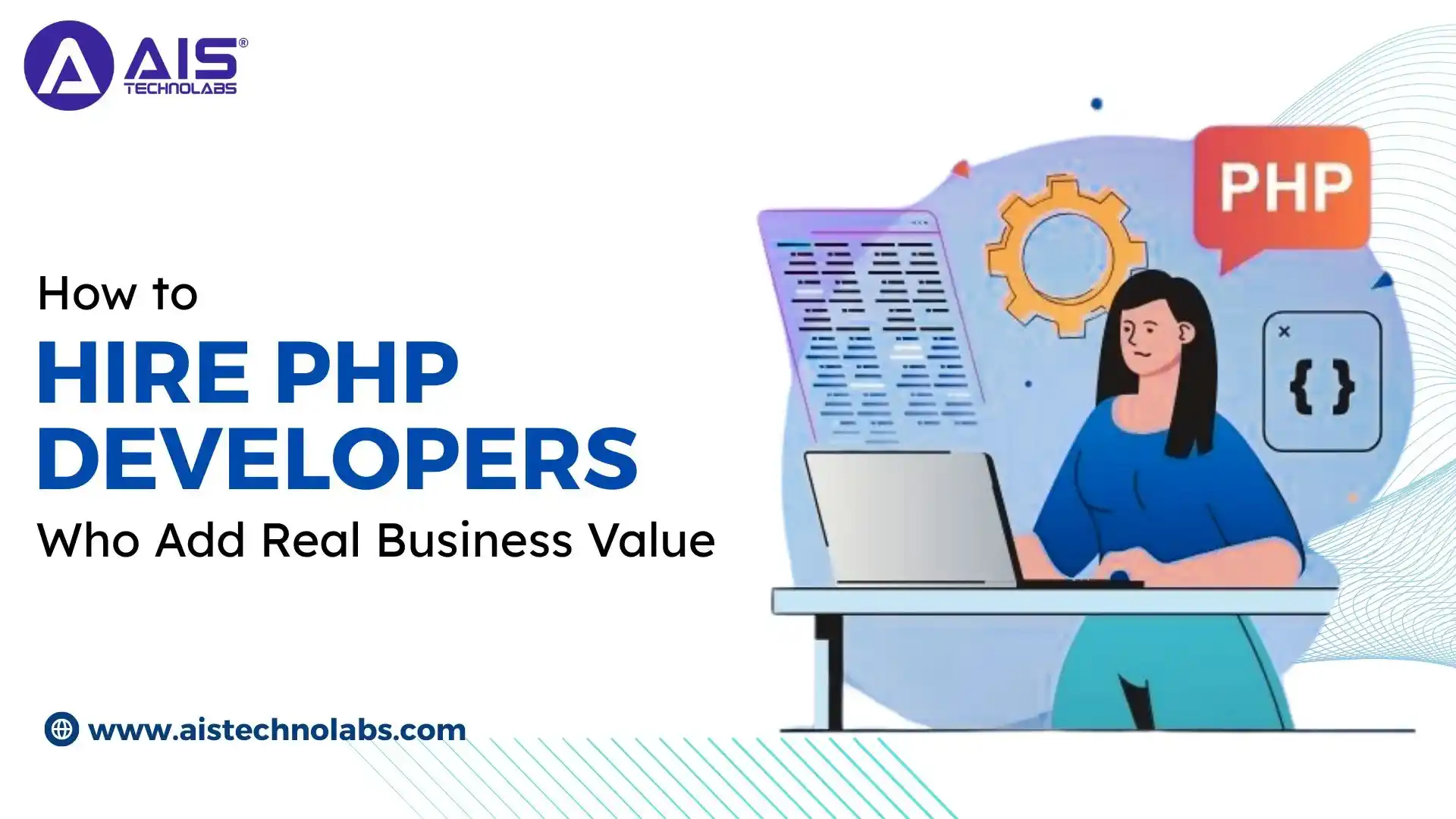  How to Hire PHP Developers Who Add Real Business Value
